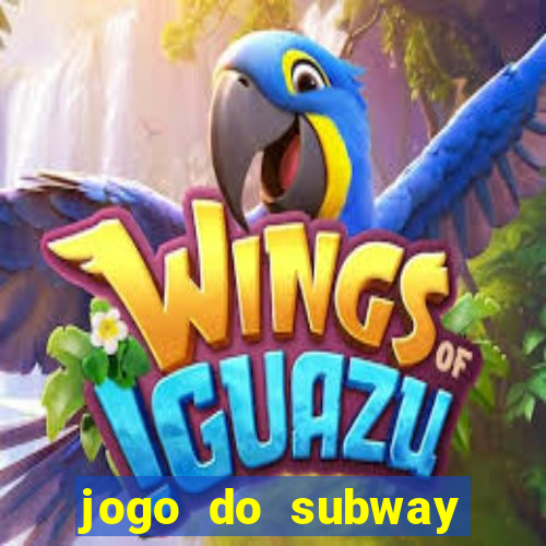 jogo do subway surf de ganhar dinheiro